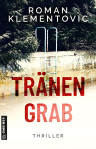 Title: Tränengrab: Thriller, Author: Roman Klementovic