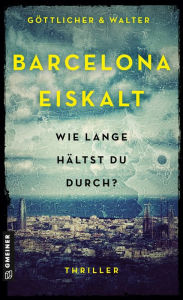 Title: Barcelona Eiskalt: Thriller, Author: Göttlicher & Walter