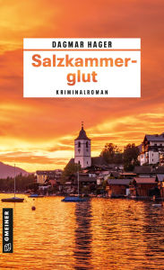 Title: Salzkammerglut: Kriminalroman, Author: Dagmar Hager