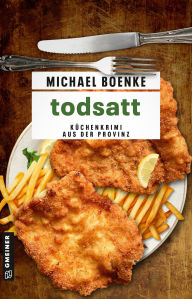 Title: todsatt: Küchenkrimi aus der Provinz, Author: Michael Boenke
