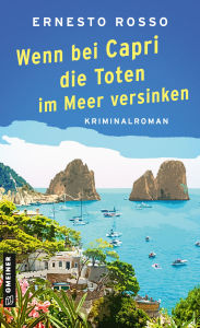 Title: Wenn bei Capri die Toten im Meer versinken: Kriminalroman, Author: Ernesto Rosso