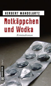 Title: Rotkäppchen und Wodka: Kriminalroman, Author: Herbert Mandelartz