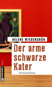 Title: Der arme schwarze Kater: Kriminalroman, Author: Helene Wiedergrün