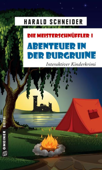 Die Meisterschnüffler I - Abenteuer in der Burgruine: Interaktiver Kinderkrimi