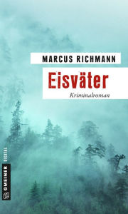 Title: Eisväter: Kriminalroman, Author: Marcus Richmann