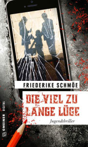 Title: Die viel zu lange Lüge: Jugendthriller, Author: Friederike Schmöe