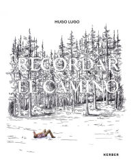 Title: Hugo Lugo: Recordar El Camino, Author: 