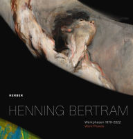 Title: Henning Bertram: Work Phases: 1979-2022, Author: Henning Bertram