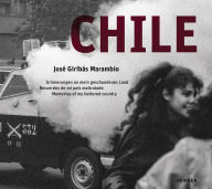 Title: José Giribás Marambio: Chile: Memories of My Battered Country, Author: Jose Giribas Marambio