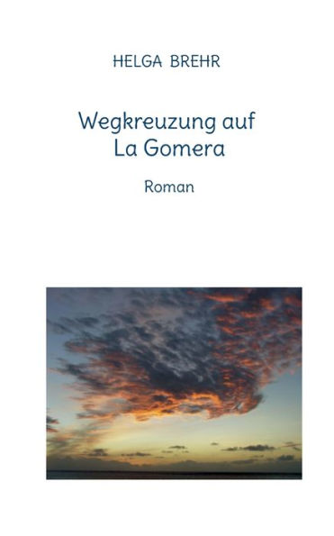 Wegkreuzung auf La Gomera: Roman