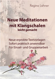 Title: Neue Meditationen mit Klangschalen: leicht gemacht, Author: Regina Lahner