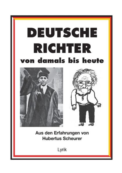 Deutsche Richter von damals bis heute: Aus den Erfahrungen von Hubertus Scheurer