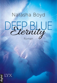 Title: Deep Blue Eternity, Author: Natasha Boyd