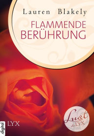 Title: Lust de LYX - Flammende Berührung, Author: Lauren Blakely