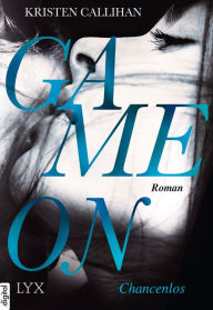 Title: Game on - Chancenlos, Author: Kristen Callihan