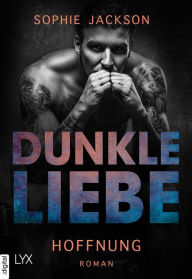 Title: Dunkle Liebe - Hoffnung, Author: Sophie Jackson