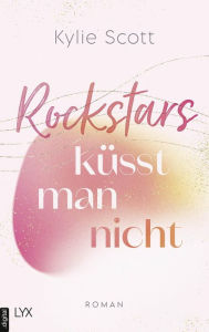 Title: Rockstars küsst man nicht, Author: Kylie Scott