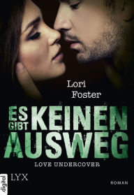 Title: Love Undercover - Es gibt keinen Ausweg, Author: Lori Foster