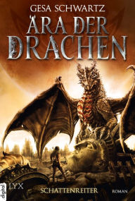 Title: Ära der Drachen - Schattenreiter, Author: Gesa Schwartz