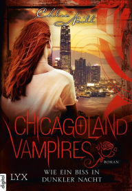 Title: Chicagoland Vampires - Wie ein Biss in dunkler Nacht, Author: Chloe Neill