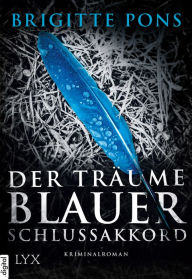 Title: Der Träume blauer Schlussakkord: Frank Liebknecht ermittelt, Author: Brigitte Pons