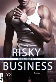 Title: Risky Business - Heimliches Spiel, Author: Tiffany Snow