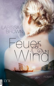 Title: Feuer und Wind, Author: Larissa Brown