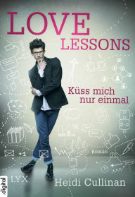 Title: Love Lessons - Küss mich nur einmal, Author: Heidi Cullinan