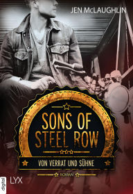 Title: Sons of Steel Row - Von Verrat und Sühne, Author: Jen McLaughlin