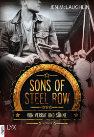 Title: Sons of Steel Row - Von Verrat und Sühne, Author: Jen McLaughlin