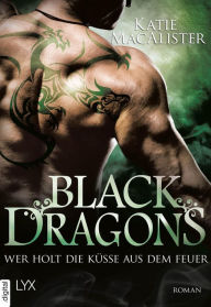 Title: Black Dragons - Wer holt die Küsse aus dem Feuer?, Author: Katie MacAlister