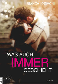 Title: Was auch immer geschieht, Author: Bianca Iosivoni