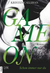 Title: Game on - Schon immer nur du, Author: Kristen Callihan