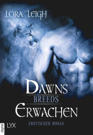Title: Breeds - Dawns Erwachen (Dawn's Awakening), Author: Lora Leigh