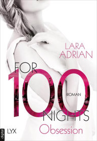 Title: For 100 Nights - Obsession, Author: Lara Adrian