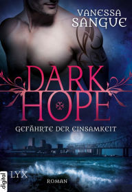 Title: Dark Hope - Gefährte der Einsamkeit, Author: Vanessa Sangue