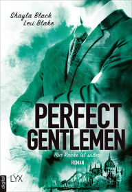 Title: Perfect Gentlemen - Nur Rache ist süßer, Author: Lexi Blake