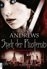 Title: Stadt der Finsternis - Unheiliger Bund, Author: Ilona Andrews