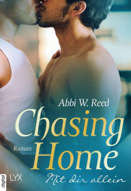 Title: Chasing Home - Mit dir allein, Author: Abbi W. Reed