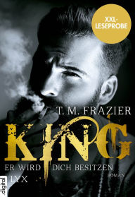 Title: XXL-Leseprobe: King - Er wird dich besitzen, Author: T. M. Frazier