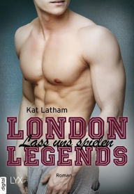 Title: London Legends - Lass uns spielen, Author: Kat Latham