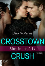Title: Sins in the City - Crosstown Crush, Author: Cara McKenna