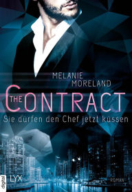 Title: The Contract - Sie dürfen den Chef jetzt küssen, Author: Melanie Moreland
