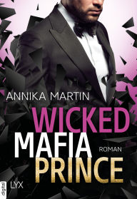 Title: Wicked Mafia Prince, Author: Annika Martin