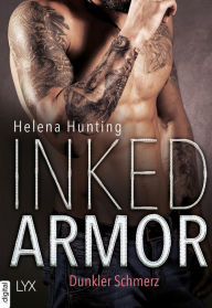 Title: Inked Armor - Dunkler Schmerz, Author: Helena Hunting
