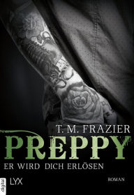 Title: Preppy - Er wird dich erlösen, Author: T. M. Frazier