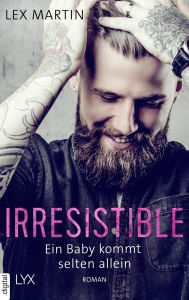 Title: Irresistible - Ein Baby kommt selten allein, Author: Lex Martin