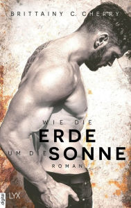 Title: Wie die Erde um die Sonne, Author: Brittainy C. Cherry