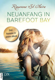 Title: Neuanfang in Barefoot Bay: Drei Romane in einem eBook, Author: Roxanne St. Claire