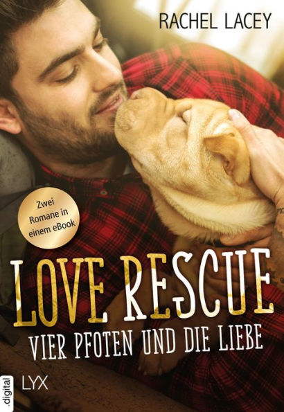 Love Rescue - Vier Pfoten und die Liebe: Zwei Romane in einem eBook